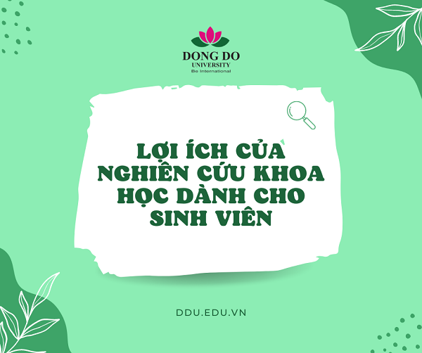 Lợi ích của nghiên cứu khoa học dành cho sinh viên