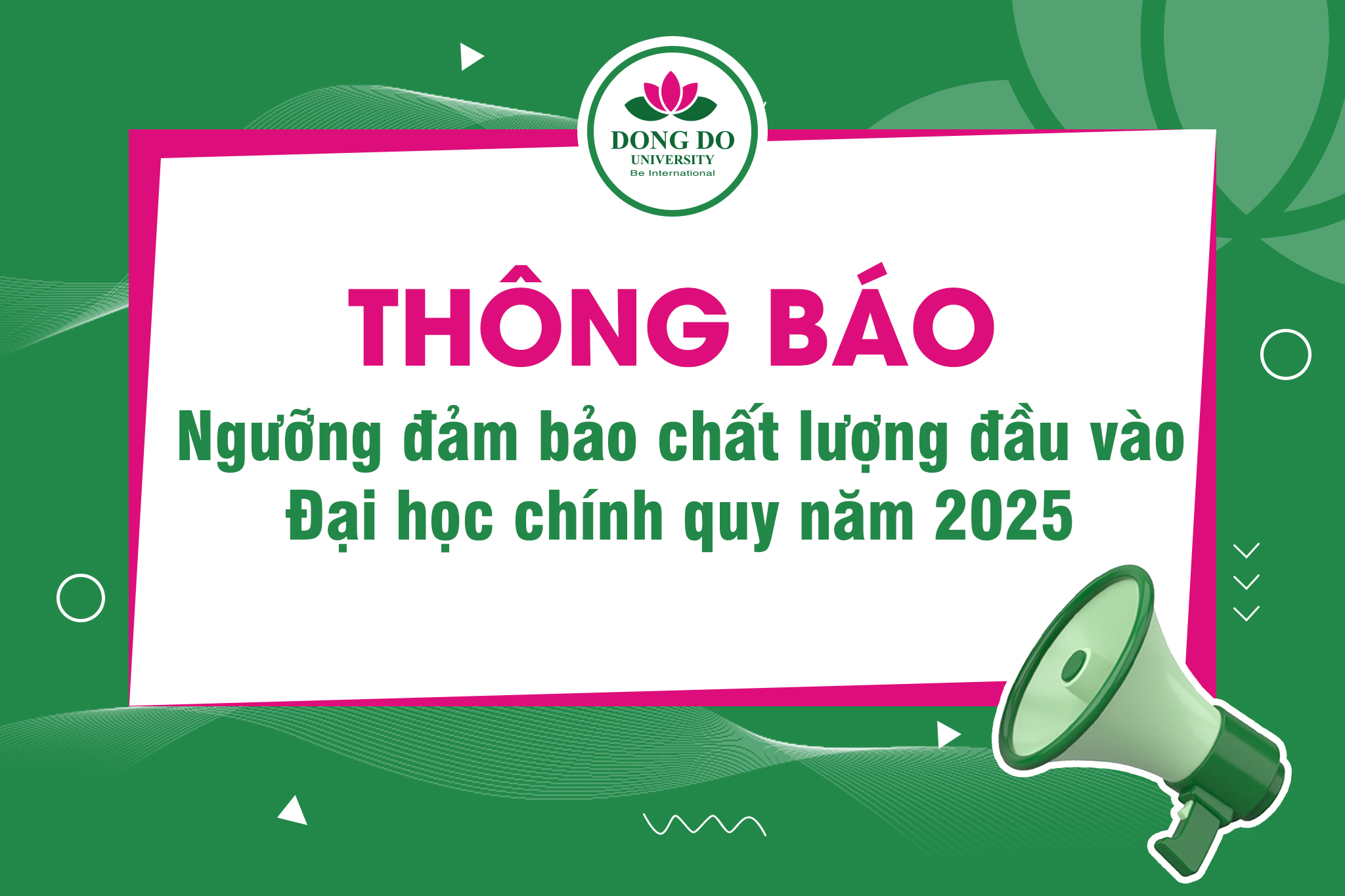 Thông báo về ngưỡng đảm bảo chất lượng đầu vào tuyển sinh Đại học hệ chính quy năm 2025