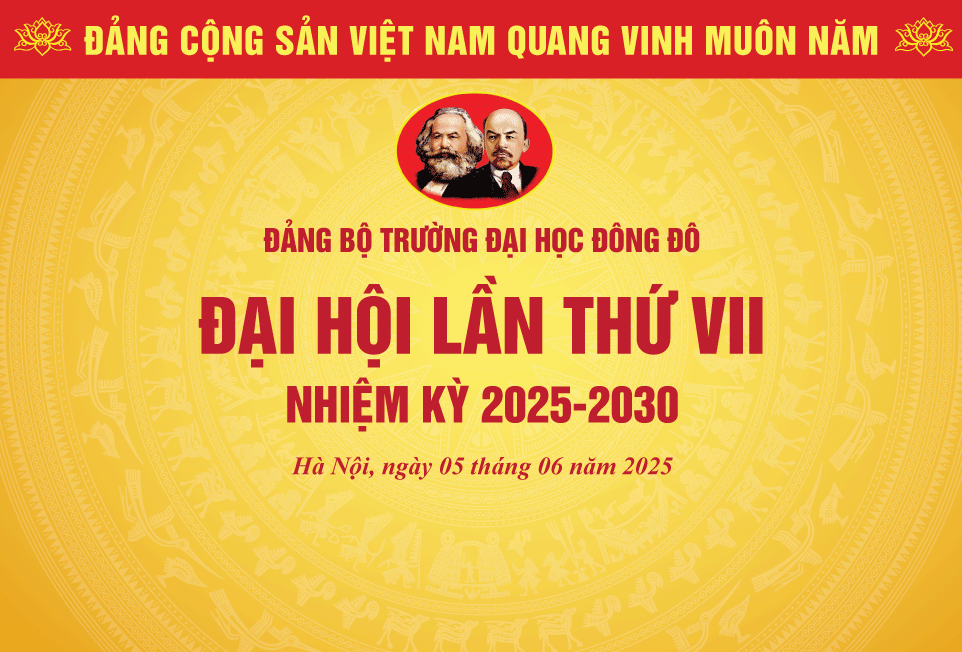   Đại hội Đảng bộ Trường Đại học Đông Đô lần thứ VII, nhiệm kỳ 2025 - 2030
