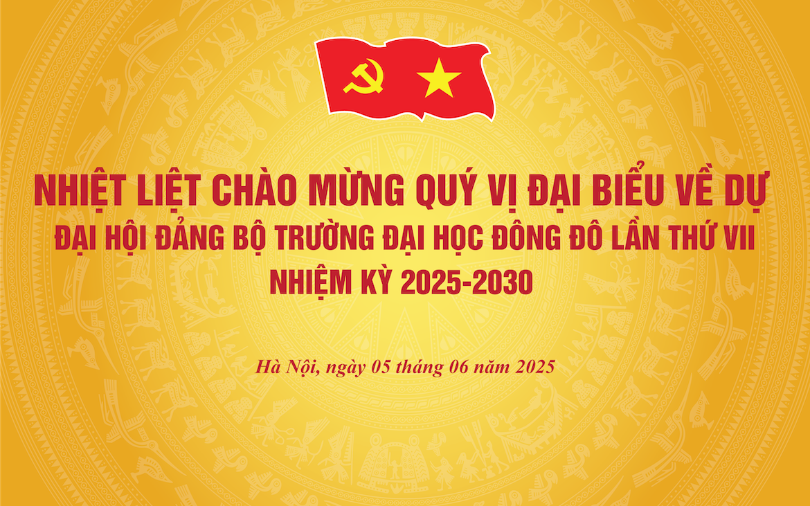 Đại hội Đảng bộ Trường Đại học Đông Đô lần thứ VII, nhiệm kỳ 2025-2030