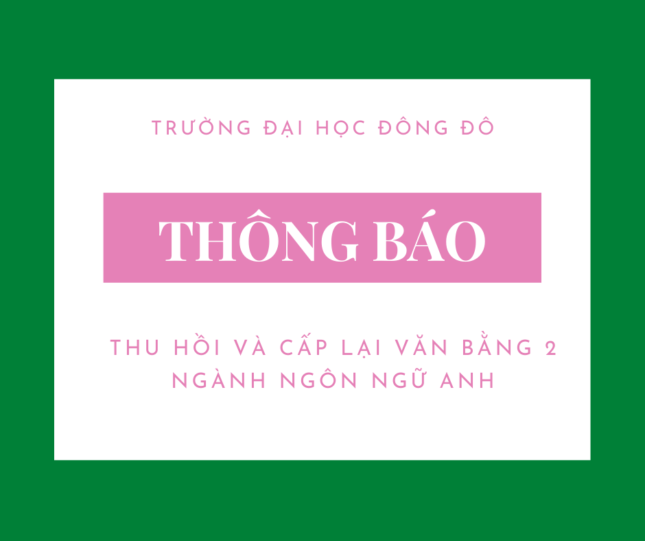 Thông báo về việc thu hồi và cấp lại văn bằng 2 ngành Ngôn ngữ Anh (lần thứ 2)