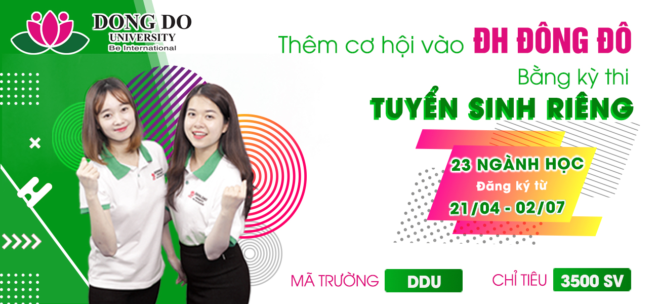 them-co-hoi-vao-dai-hoc-dong-do-bang-ky-thi-tuyen-sinh-rieng